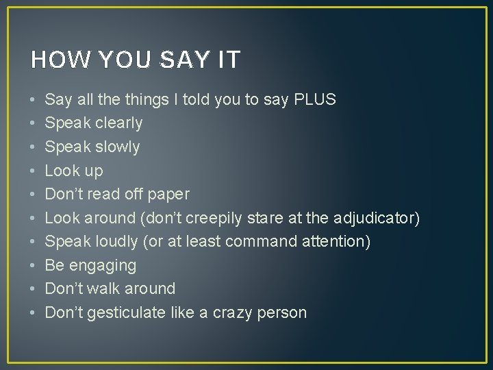 HOW YOU SAY IT • • • Say all the things I told you HOW YOU SAY IT • • • Say all the things I told you