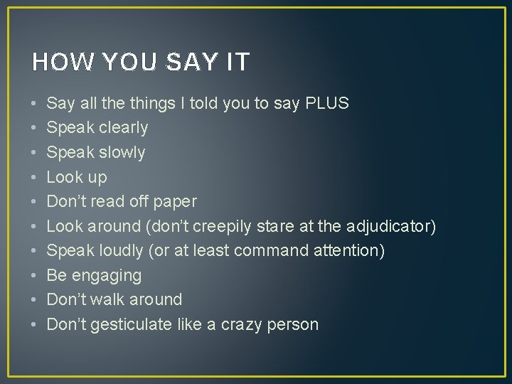 HOW YOU SAY IT • • • Say all the things I told you