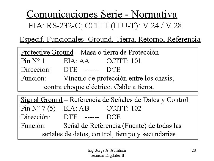 Comunicaciones Serie - Normativa EIA: RS-232 -C; CCITT (ITU-T): V. 24 / V. 28