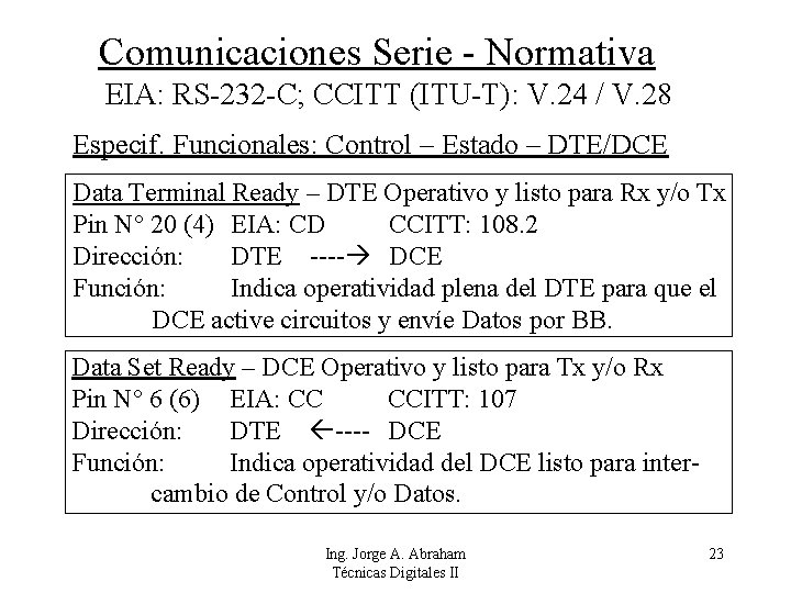 Comunicaciones Serie - Normativa EIA: RS-232 -C; CCITT (ITU-T): V. 24 / V. 28