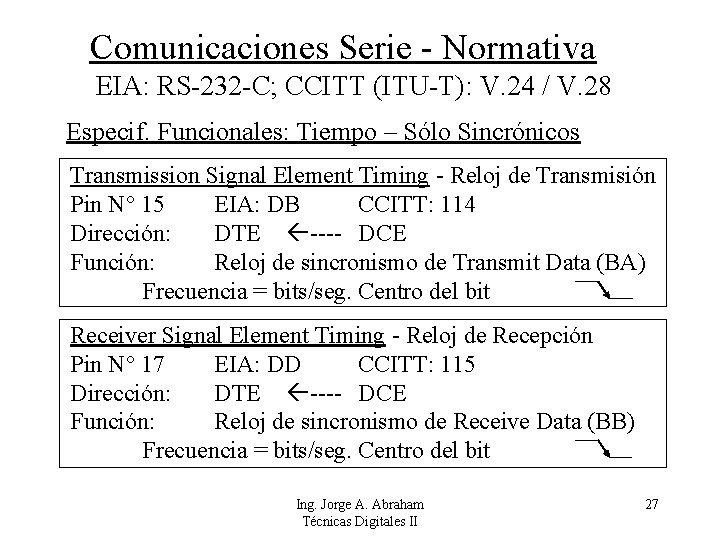 Comunicaciones Serie - Normativa EIA: RS-232 -C; CCITT (ITU-T): V. 24 / V. 28