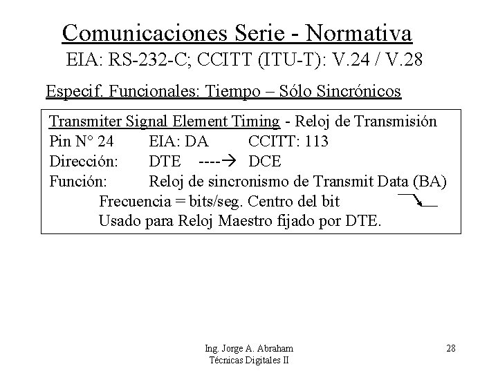 Comunicaciones Serie - Normativa EIA: RS-232 -C; CCITT (ITU-T): V. 24 / V. 28