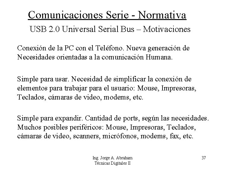 Comunicaciones Serie - Normativa USB 2. 0 Universal Serial Bus – Motivaciones Conexión de
