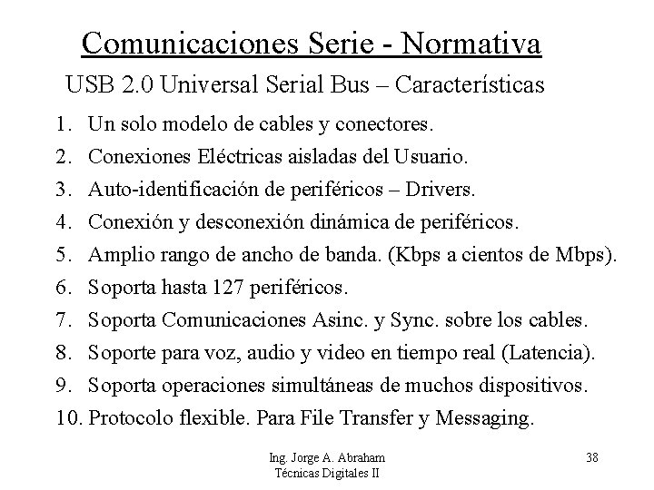 Comunicaciones Serie - Normativa USB 2. 0 Universal Serial Bus – Características 1. Un