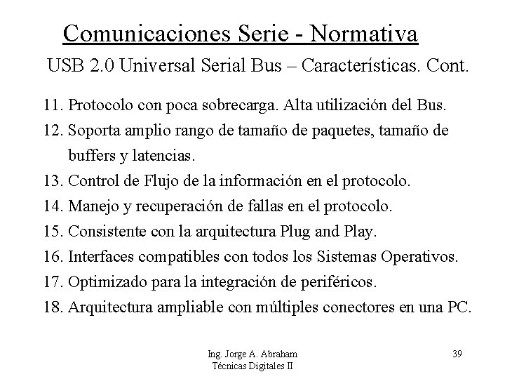 Comunicaciones Serie - Normativa USB 2. 0 Universal Serial Bus – Características. Cont. 11.