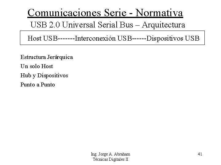 Comunicaciones Serie - Normativa USB 2. 0 Universal Serial Bus – Arquitectura Host USB-------Interconexión