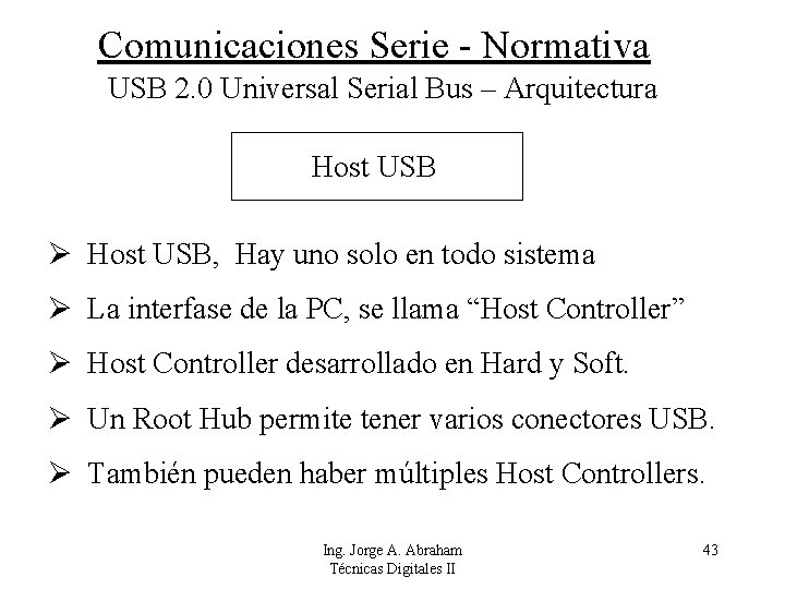 Comunicaciones Serie - Normativa USB 2. 0 Universal Serial Bus – Arquitectura Host USB,