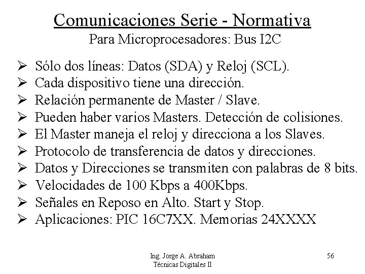 Comunicaciones Serie - Normativa Para Microprocesadores: Bus I 2 C Sólo dos líneas: Datos