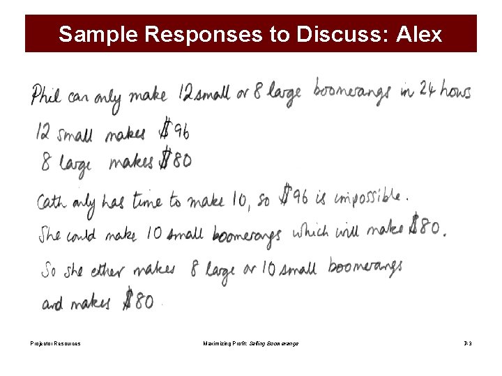Sample Responses to Discuss: Alex Projector Resources Maximizing Profit: Selling Boomerangs P-3 