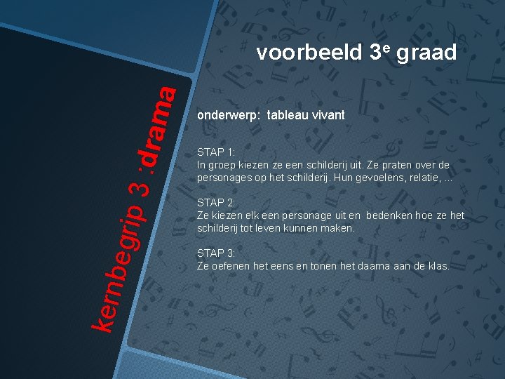 kern begr ip 3 : dram a voorbeeld 3 e graad onderwerp: tableau vivant