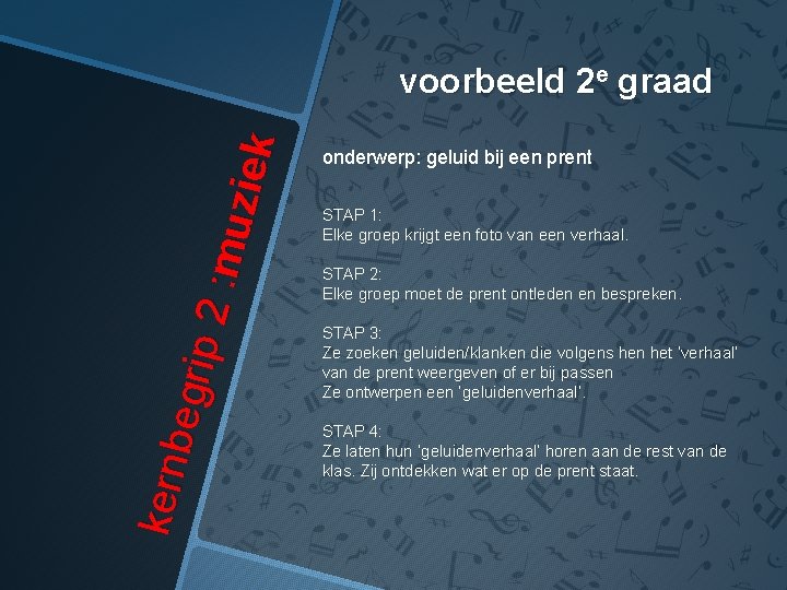 kern begr ip 2 : muz iek voorbeeld 2 e graad onderwerp: geluid bij