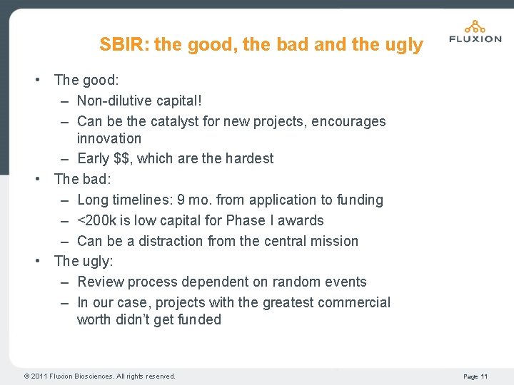 SBIR: the good, the bad and the ugly • The good: – Non-dilutive capital!