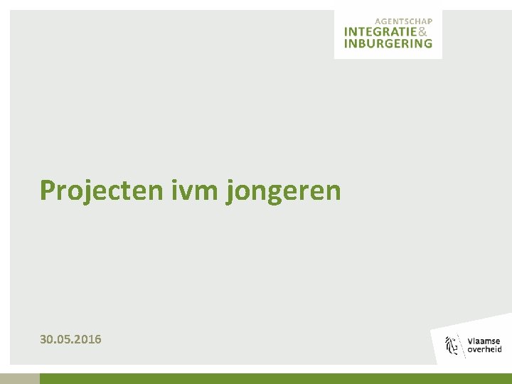 Projecten ivm jongeren 30. 05. 2016 