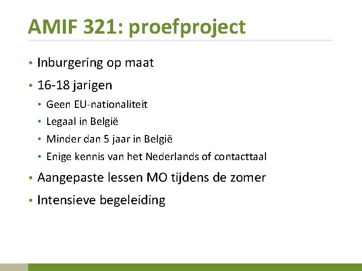 AMIF 321: proefproject • Inburgering op maat • 16 -18 jarigen • Geen EU-nationaliteit