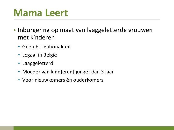 Mama Leert • Inburgering op maat van laaggeletterde vrouwen met kinderen • Geen EU-nationaliteit