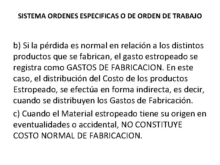 SISTEMA ORDENES ESPECIFICAS O DE ORDEN DE TRABAJO b) Si la pérdida es normal