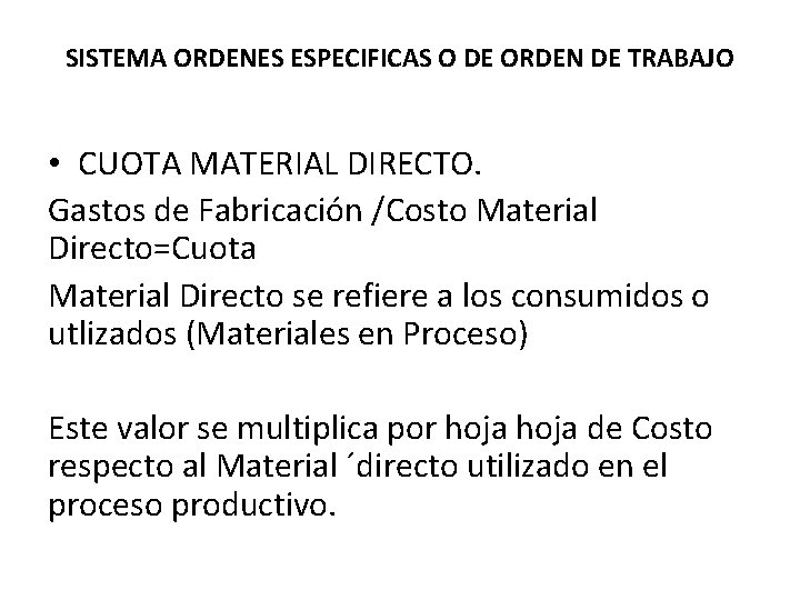 SISTEMA ORDENES ESPECIFICAS O DE ORDEN DE TRABAJO • CUOTA MATERIAL DIRECTO. Gastos de