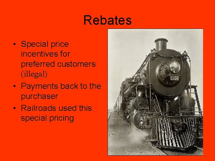 Rebates • Special price incentives for preferred customers (illegal) • Payments back to the