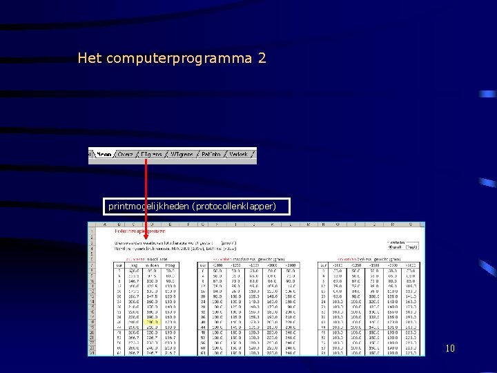 Het computerprogramma 2 printmogelijkheden (protocollenklapper) 10 
