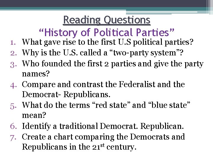 Reading Questions “History of Political Parties” 1. What gave rise to the first U.