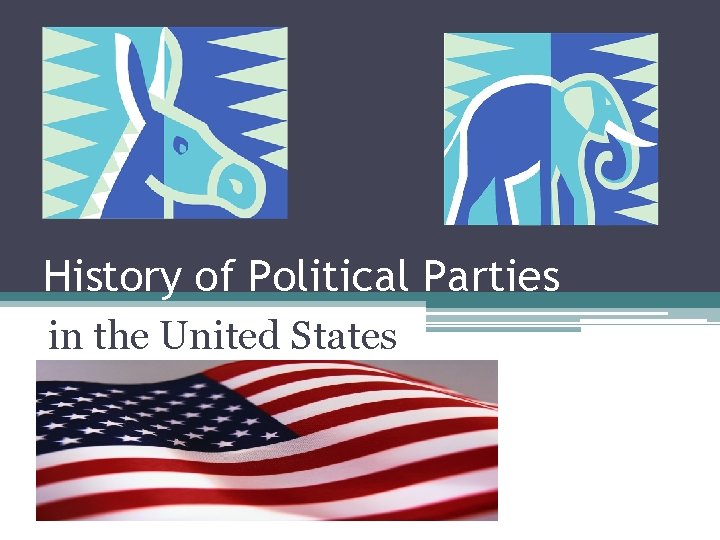 History of Political Parties in the United States 