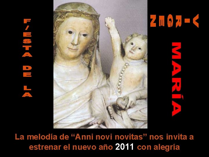 La melodía de “Anni novitas” nos invita a estrenar el nuevo año 2011 con