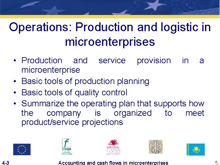 Operations: Production and logistic in microenterprises • Production and service provision in a microenterprise