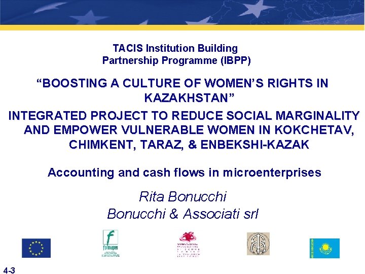 TACIS Institution Building Partnership Programme (IBPP) “BOOSTING A CULTURE OF WOMEN’S RIGHTS IN KAZAKHSTAN”