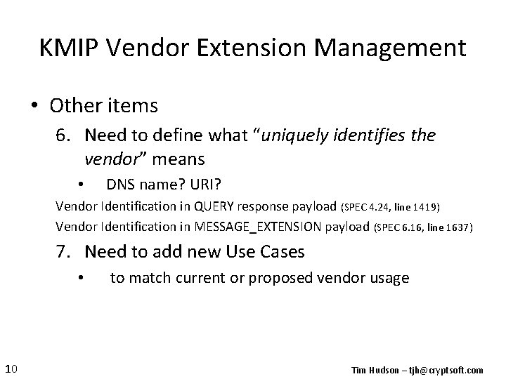 KMIP Vendor Extension Management • Other items 6. Need to define what “uniquely identifies