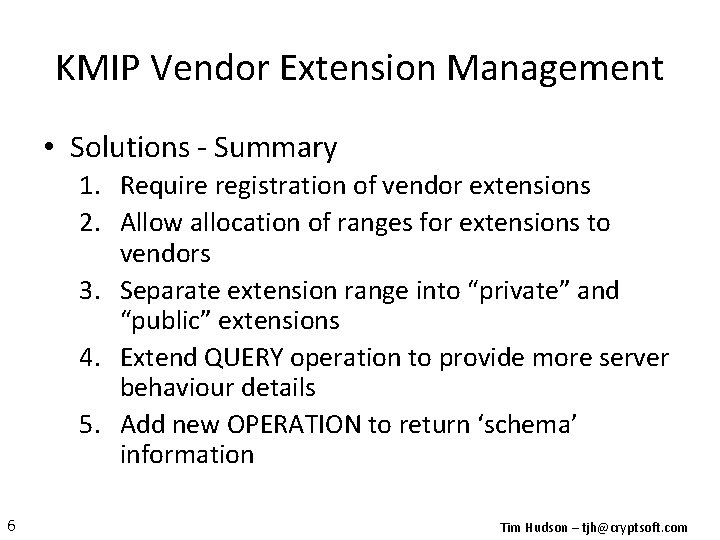 KMIP Vendor Extension Management • Solutions - Summary 1. Require registration of vendor extensions