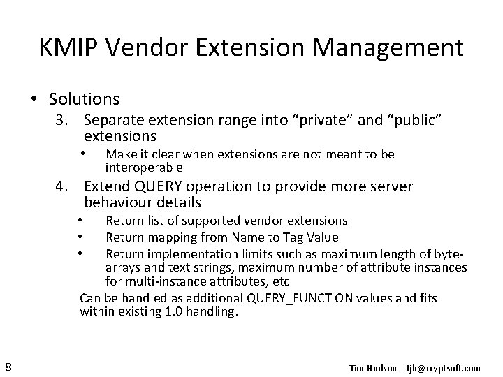KMIP Vendor Extension Management • Solutions 3. Separate extension range into “private” and “public”