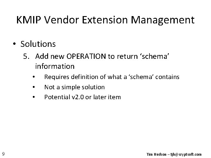 KMIP Vendor Extension Management • Solutions 5. Add new OPERATION to return ‘schema’ information