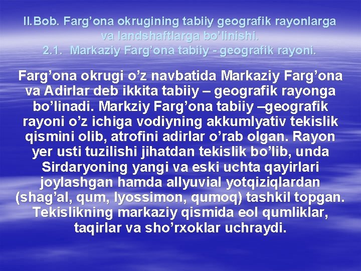 II. Bob. Farg’ona okrugining tabiiy geografik rayonlarga va landshaftlarga bo’linishi. 2. 1. Markaziy Farg’ona