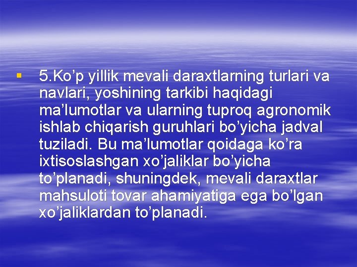 § 5. Ko’p yillik mevali daraxtlarning turlari va navlari, yoshining tarkibi haqidagi ma’lumotlar va