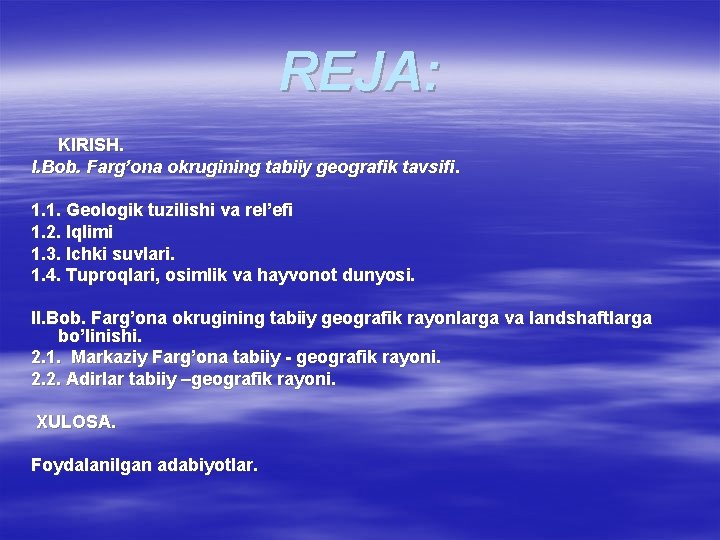 REJA: KIRISH. I. Bob. Farg’ona okrugining tabiiy geografik tavsifi. 1. 1. Geologik tuzilishi va