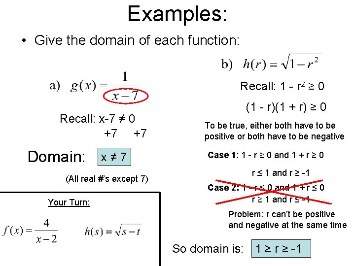 Examples: • Give the domain of each function: Recall: 1 - r 2 ≥