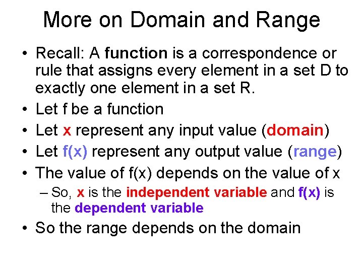 More on Domain and Range • Recall: A function is a correspondence or rule