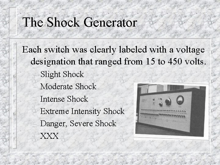 The Shock Generator Each switch was clearly labeled with a voltage designation that ranged