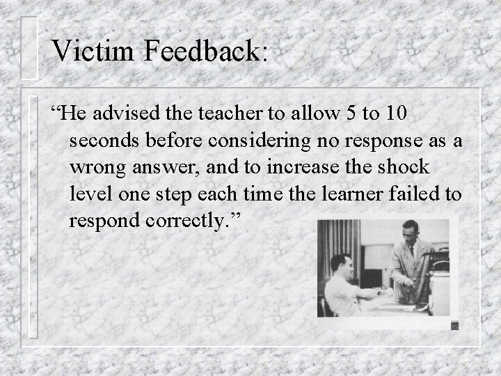 Victim Feedback: “He advised the teacher to allow 5 to 10 seconds before considering