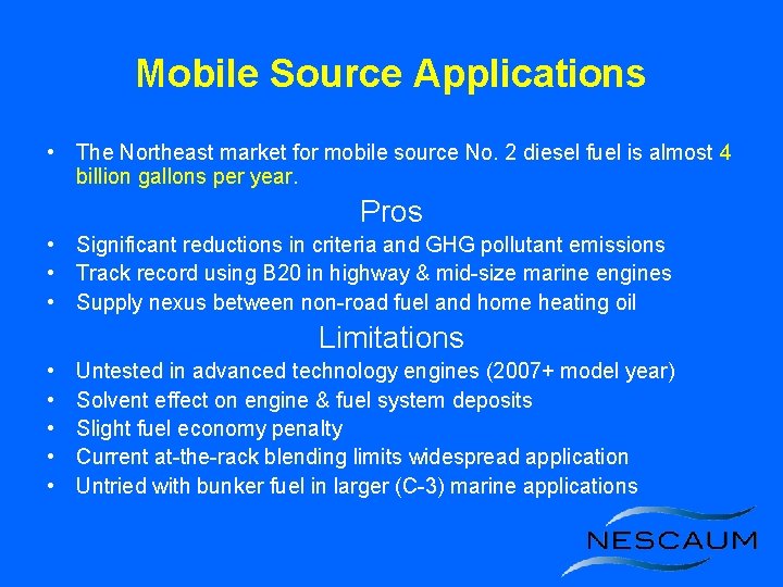 Mobile Source Applications • The Northeast market for mobile source No. 2 diesel fuel