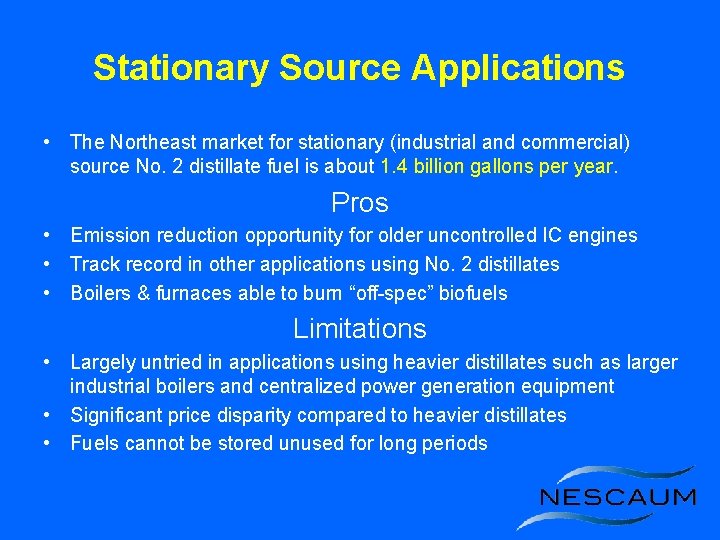 Stationary Source Applications • The Northeast market for stationary (industrial and commercial) source No.