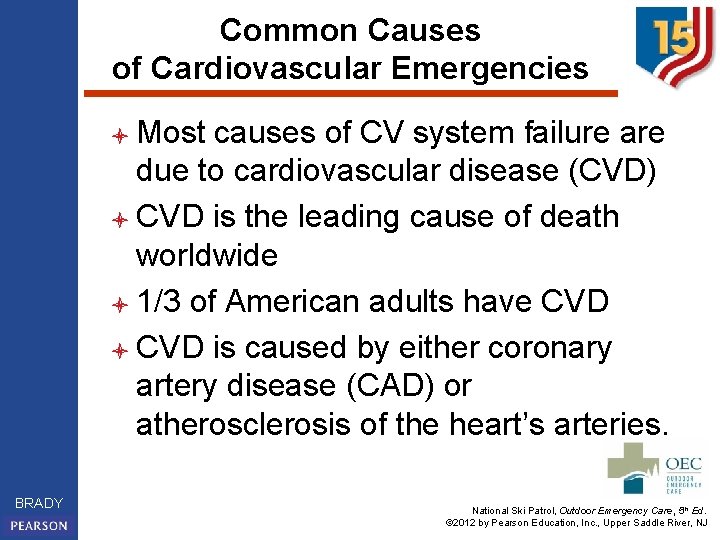 Common Causes of Cardiovascular Emergencies l Most causes of CV system failure are due