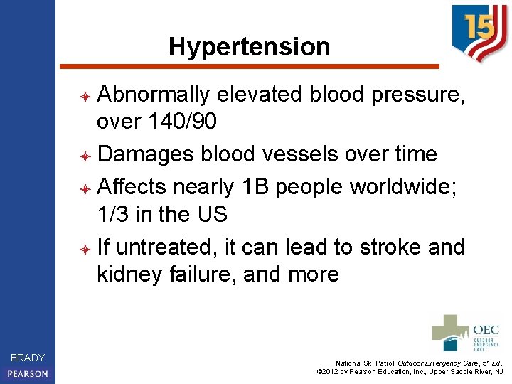 Hypertension l Abnormally elevated blood pressure, over 140/90 l Damages blood vessels over time