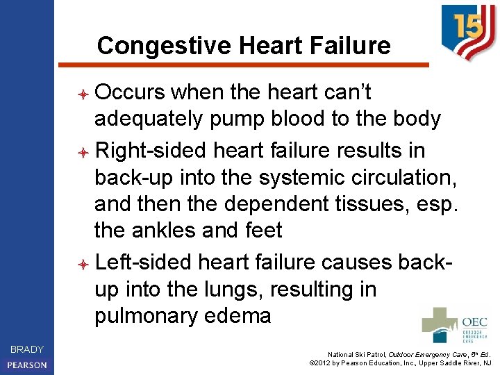 Congestive Heart Failure l Occurs when the heart can’t adequately pump blood to the