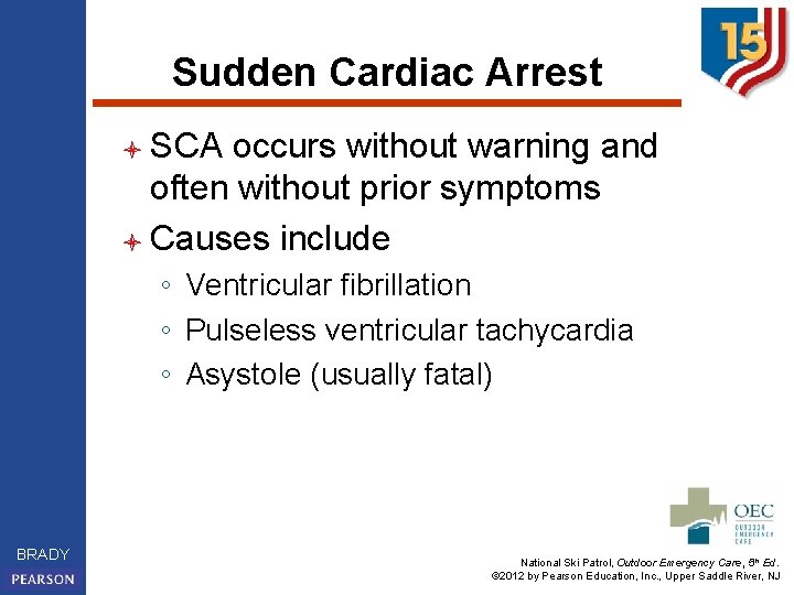 Sudden Cardiac Arrest l SCA occurs without warning and often without prior symptoms l