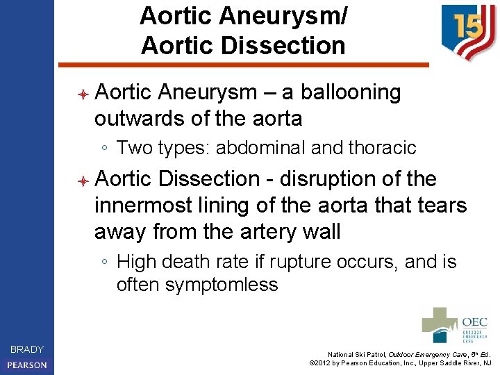 Aortic Aneurysm/ Aortic Dissection l Aortic Aneurysm – a ballooning outwards of the aorta