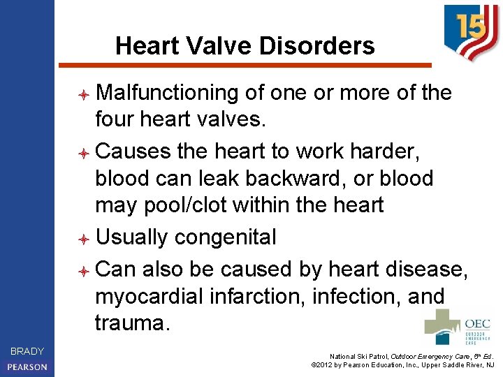 Heart Valve Disorders l Malfunctioning of one or more of the four heart valves.