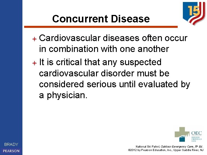 Concurrent Disease l Cardiovascular diseases often occur in combination with one another l It