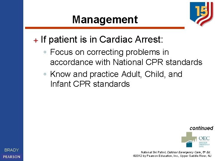 Management l If patient is in Cardiac Arrest: ◦ Focus on correcting problems in