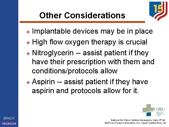 Other Considerations l Implantable devices may be in place l High flow oxygen therapy